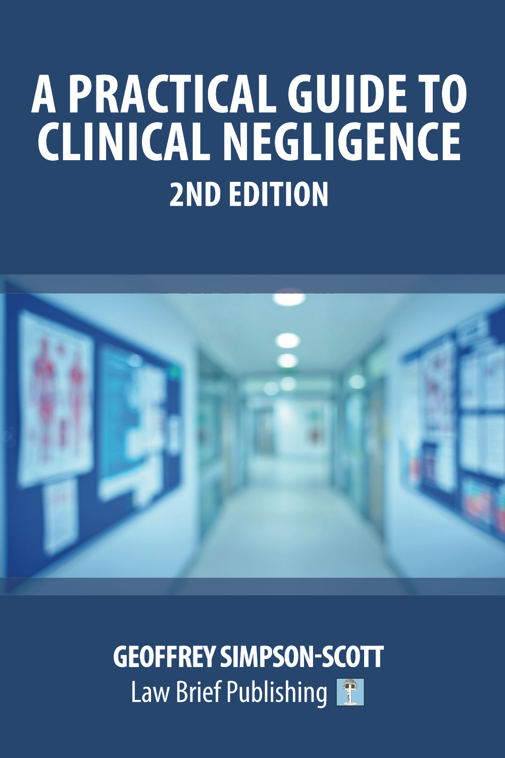 ‘A Practical Guide to Clinical Negligence 2nd Edition’ by Geoffrey