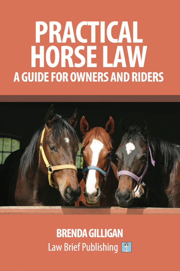 ‘Practical Horse Law A Guide for Owners and Riders’ by Brenda Gilligan