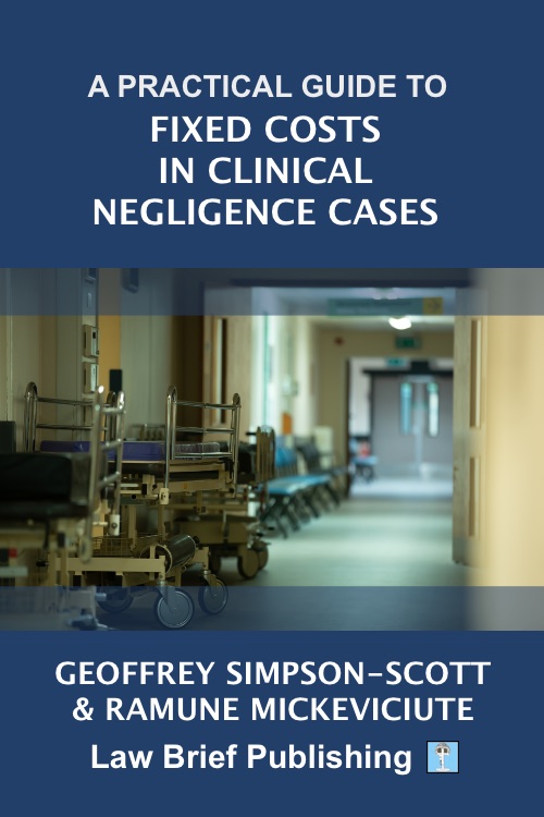 ‘A Practical Guide to Fixed Costs in Clinical Negligence Cases’ by Geoffrey SimpsonScott