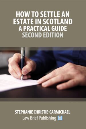'How to Settle an Estate in Scotland – A Practical Guide – Second Edition' by Stephanie Christie-Carmichael