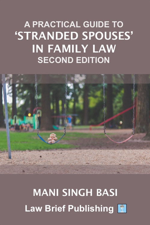 'A Practical Guide to ‘Stranded Spouses’ in Family Law – Second Edition' by Mani Singh Basi