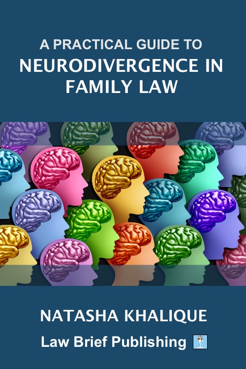 AUTHOR ORDER ‘A Practical Guide to Neurodivergence in Family Law’ by Natasha Khalique