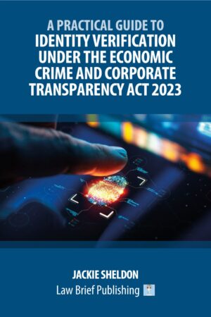 'A Practical Guide to Identity Verification Under the Economic Crime and Corporate Transparency Act 2023' by Jackie Sheldon