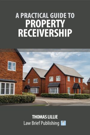 'A Practical Guide to Property Receivership' by Thomas Lillie