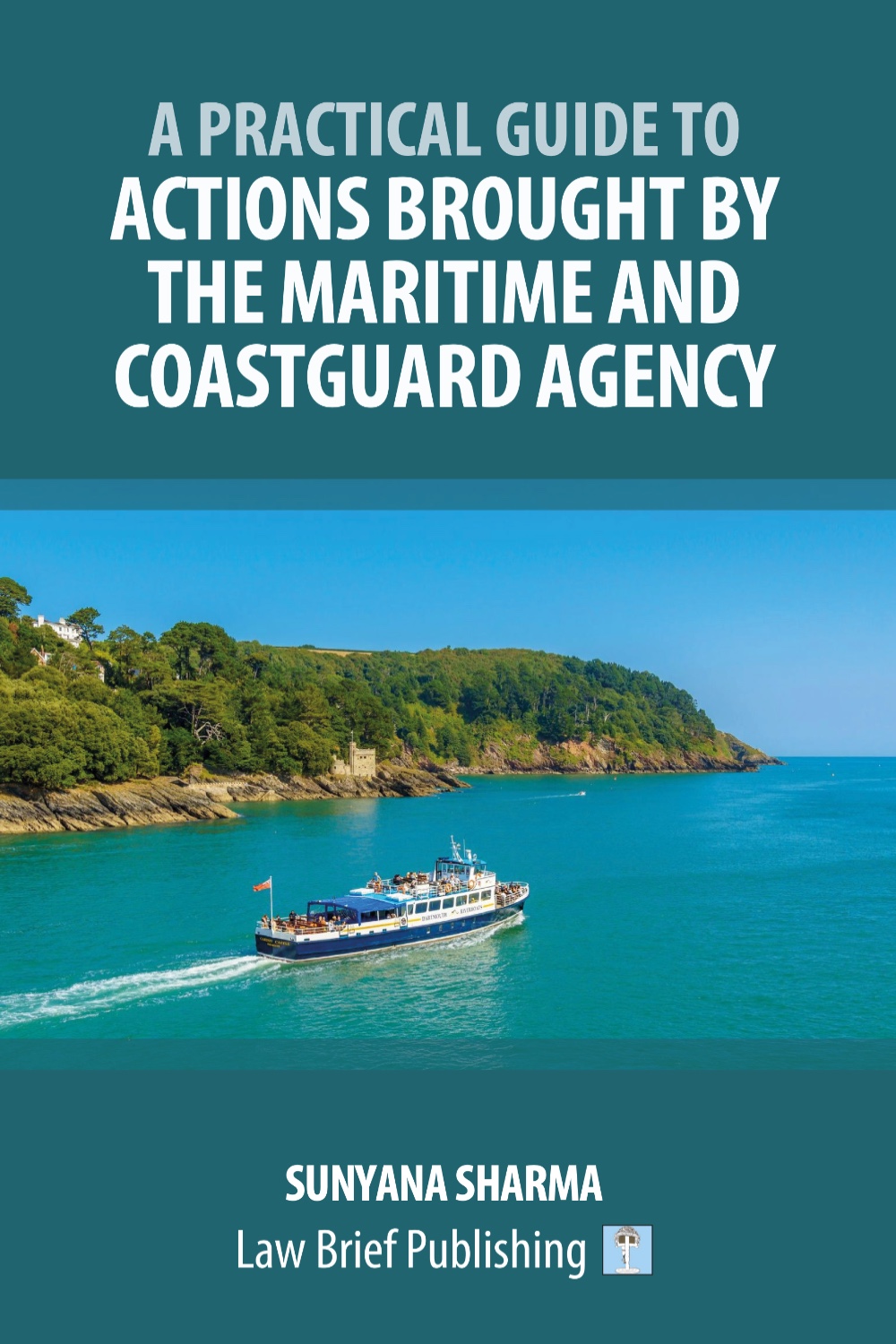 'A Practical Guide to Actions Brought by the Maritime and Coastguard Agency' by Sunyana Sharma