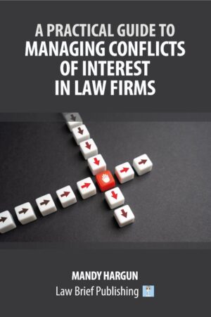 'A Practical Guide to Managing Conflicts of Interest in Law Firms' by Mandy Hargun