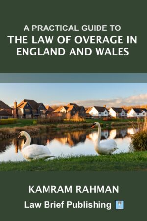 'A Practical Guide to the Law of Overage in England and Wales' by Kamram Rahman